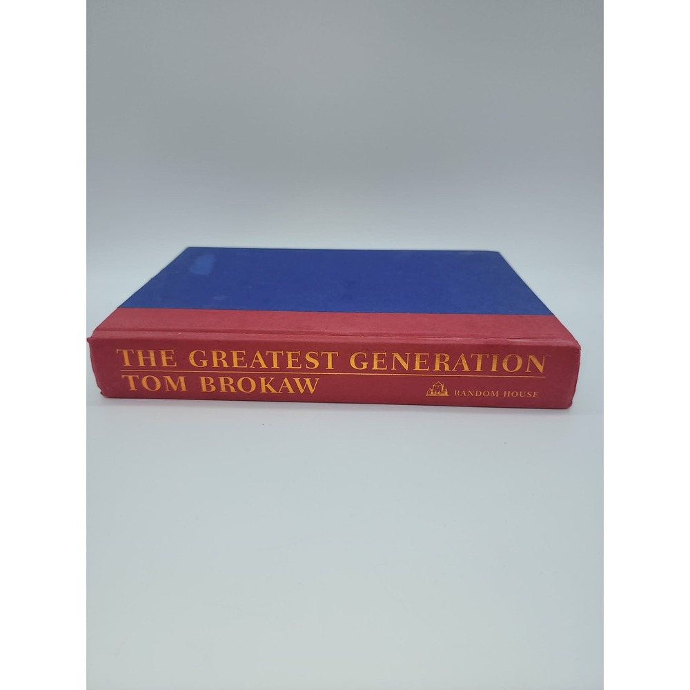 The Greatest Generation Tom Brokaw 1998 Hardcover World War II History Book